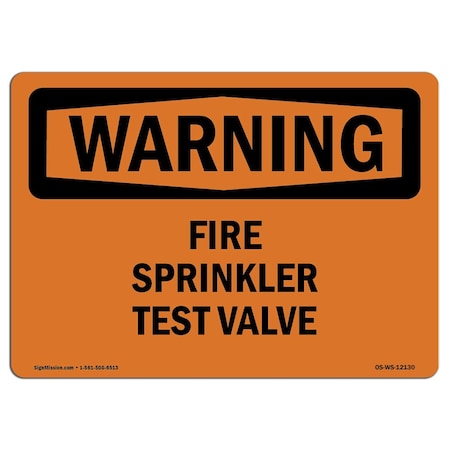 Signmission OSHA WARNING Sign, Fire Sprinkler Test Valve, 10in X 7in Decal, 7" W, 10" L, Landscape OS-WS-D-710-L-12130